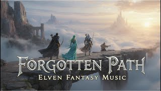 Forgotten Path – Elven Fantasy Music with Ethereal Female Vocals & Ambient Enchantment