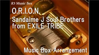 O R I O N Sandaime J Soul Brothers From Exile Tribe Music Box Youtube O R I O N Sandaime J Soul Brothers From Exile Tribe Music Box Youtube