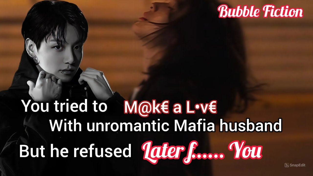 Jungkook ff [full]  when you tried to M@k€ l•v€ but he refused