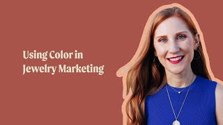 How to Leverage Color in Jewelry Marketing