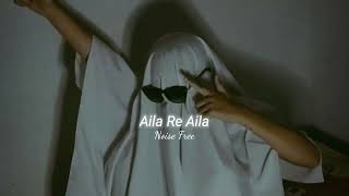 Aila Re Aila (slowed and reverb)