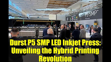 Durst P5 SMP LED Inkjet Press: Unveiling the Hybrid Printing Revolution