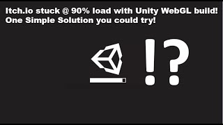 Unity WebGL stuck at 90% load Itchi.io etc. - Solution Profile