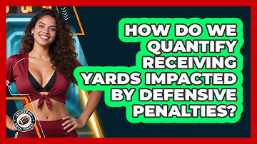 How Do We Quantify Receiving Yards Impacted By Defensive Penalties? - Gridiron Data Digest