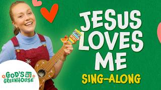 Jesus Love Me (Sing-Along w/ Lyrics) ❤️ Toddler Christian Songs 🌼 God's Greenhouse 🌼
