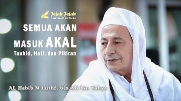 SEMUA AKAN MASUK AKAL | HABIB M LUTHFI BIN YAHYA | KLIWONAN 14 FEBRUARI 2020