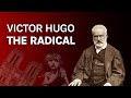 ویکتور هوگو نویسنده رادیکالی که با مجازات اعدام مخالف بود