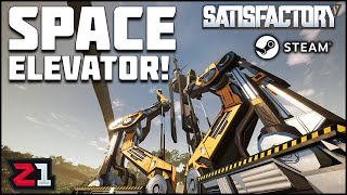 Space Elevator and Increasing Factory Production ! Steam Satisfactory Ep. 4 | Z1 Gaming