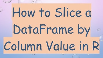 How to Slice a DataFrame by Column Value in R