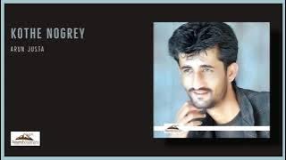 Kothe Nogrey - Arun Justa