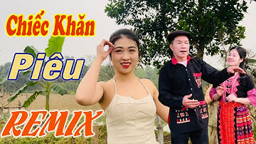 Chiếc khăn piêu  REMIX | Anh Tộc TV - A Hy Giọng Ca Hay Nhất Vùng Núi Tây Bắc - LK Disco Remix