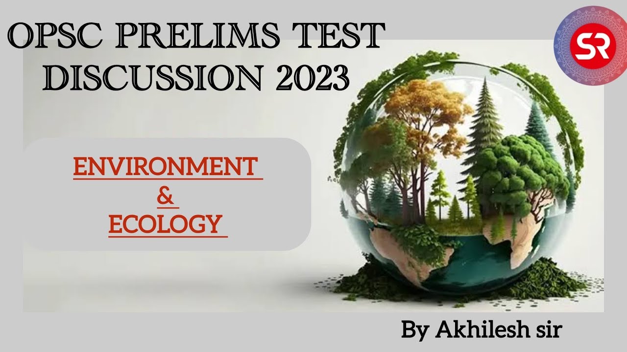 OPSC Prelims Test 19 Environment sectional test discussion