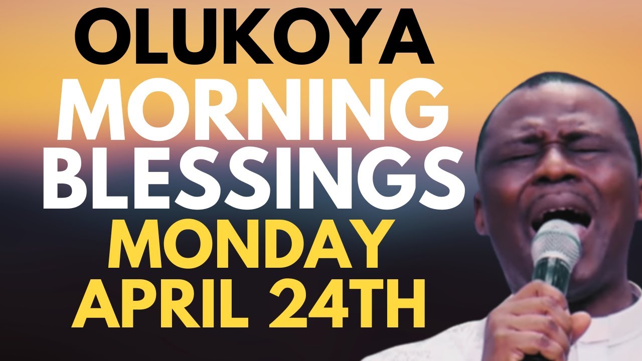 MONDAY APRIL 24TH - DR D.K OLUKOYA COMMANDING MORNING PRAYERS - YouTube