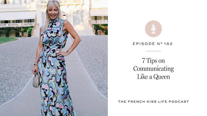 152: 7 Tips on Communicating Like a Queen