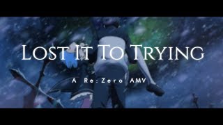 Celebrity Re:Zero - Lost It To Trying [AMV] Wealth