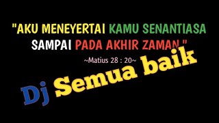 Viral Dj semua baik. Rohani ktisten