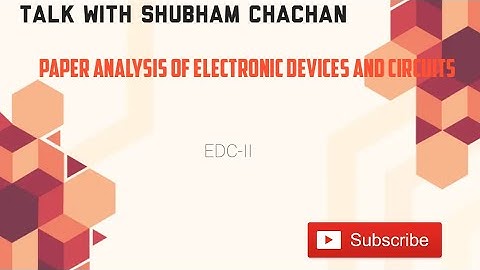 PAPER ANALYSIS OF ELECTRONIC DEVICES AND CIRCUITS SEM 4 EXTC MUMBAI UNIVERSITY