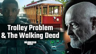 Trolley Problem & The Walking Dead - The Moral Dilemma of Sacrifice - Protect the Many?