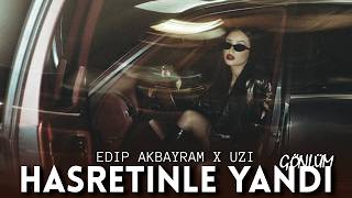 Edip Akbayram X Uzi - Hasretinle Yandı Gönlüm / Prod. Yuse 