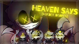 HEAVEN SAYS [[Murder Drones ANIMATION MEME]]