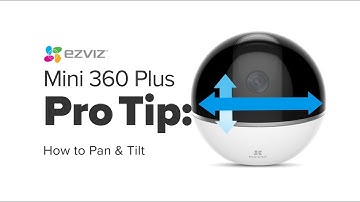 EZVIZ | ProTip Mini 360 Plus: How to Pan & Tilt