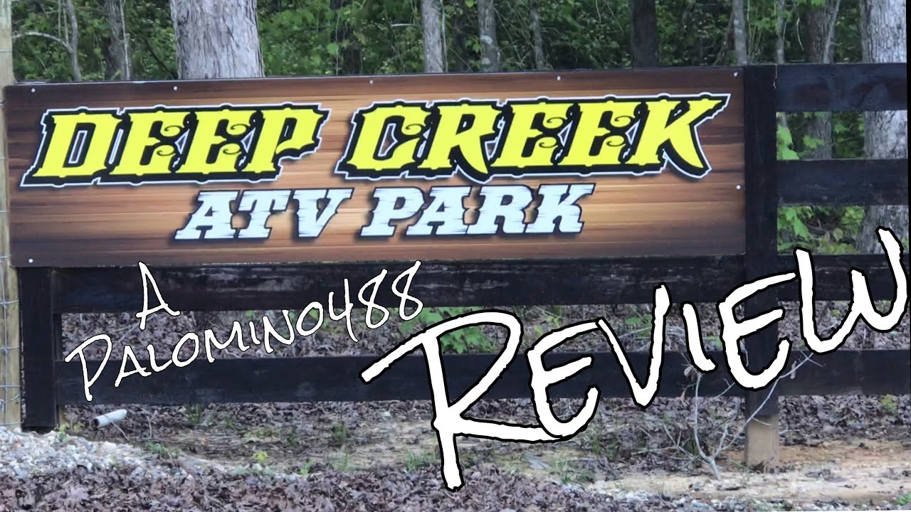 Deep Creek ATV Park A Palomino488 Review YouTube