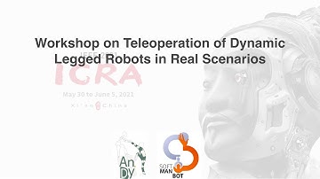 ICRA 2021 Workshop on Teleoperation of Dynamic Legged Robots in Real Scenarios