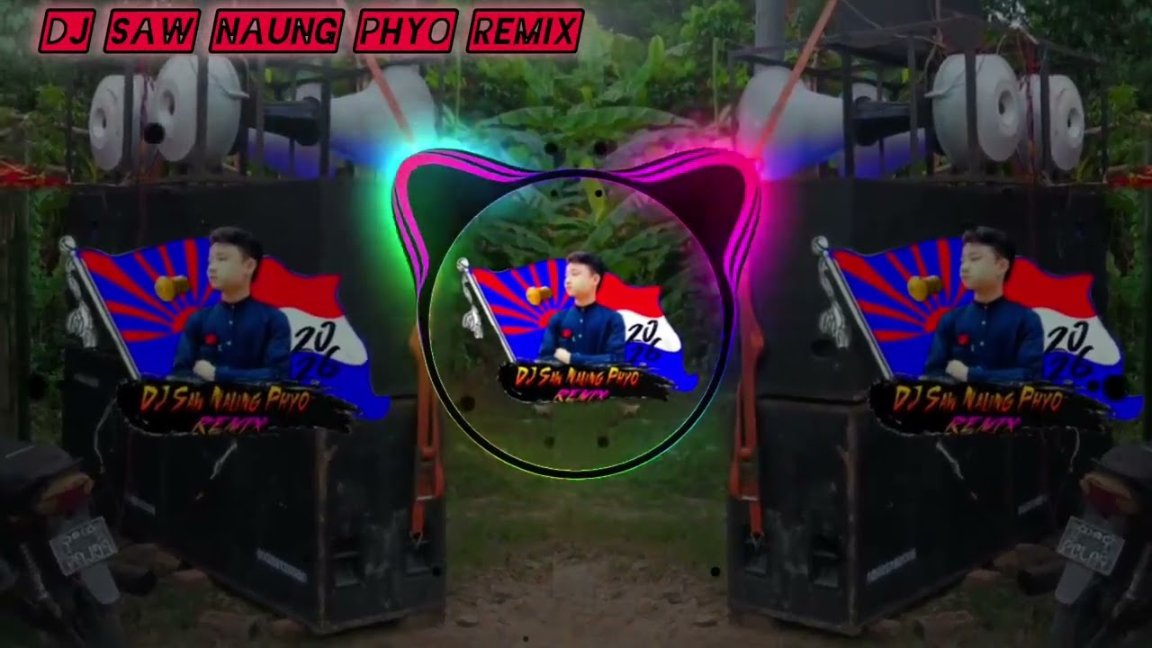 လော်ခေါက်သံကြိုက်သူအတွဲလော်ခေါက်သံလားpနော် Dj Saw Naung Phyo Remix မှမျှဝေသည်ကိုယ်ပိုင်dj