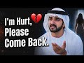 I’m Hurt, Please Come Back | Fazza poems | crown of dubhi |