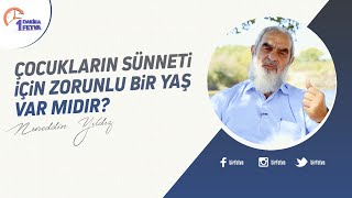 Çocukların sünneti için zorunlu bir yaş var mıdır?