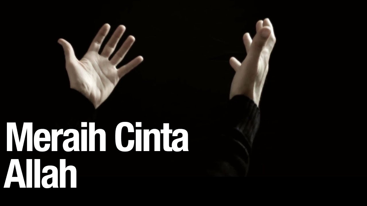 Meraih Cinta Allah Ustadz Zakaria Ahmad Youtube
