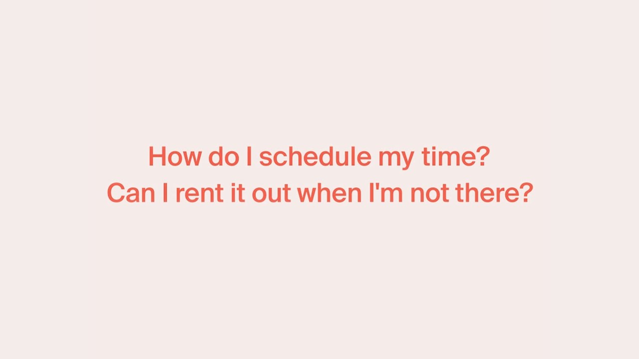 How Do I Schedule My Time? Can I Rent It Out When I'm Not There?