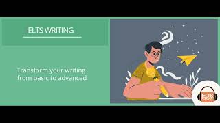 How to transform your IELTS writing from basic to advanced