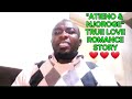 ATIENO AND NJOROGE TRUE ROMANCE LOVE STORY / RELATIONSHIP IS HARD #storytelling #lovestory