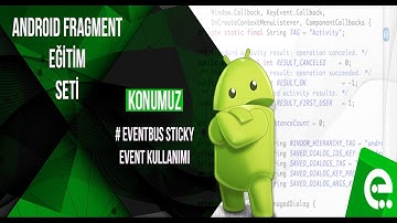 Fragmentlerde Eventbus Sticky Event Kullanımı | Android Fragment Eğitim Seti