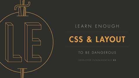 Short Intro to Learn Enough CSS & Layout to Be Dangerous