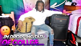 IM DROPPING OUT OF COLLEGE... *EMOTIONAL*
