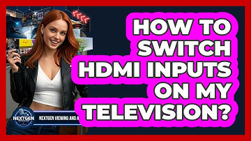 How To Switch HDMI Inputs On My Television?