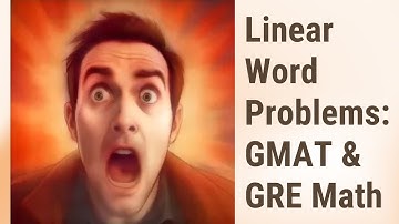 Unlocking Linear Word Problems in GMAT & GRE