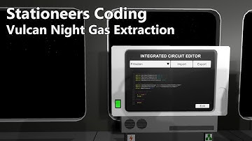 Stationeers Codering: Vulcan Nacht Gaswinning