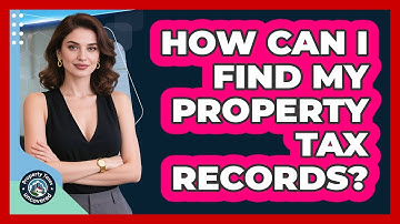 How Can I Find My Property Tax Records?