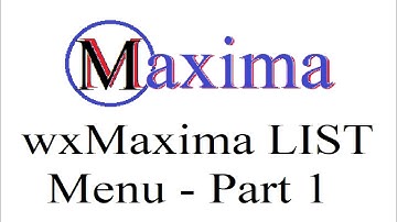 9.17 The wxMaxima LIST Menu -  Part 1