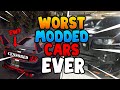 Worst Modded Cars EVER?