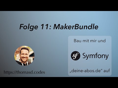 Aufbau einer API mit Symfony 5 → deine-abos.de - Folge 11: Hinzufügen des Symfony Maker Bundles