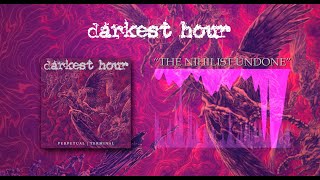 Darkest Hour - The Nihilist Undone | Perpetual | Terminal | Official Audio