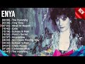 ENYA Best Songs New Playlist 2023 – Top 20 New Age MusicSongs Celtic Vocal Music 2023