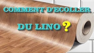 COMMENT D&#39;ECOLLER DU LINO