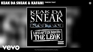 Keak Da Sneak, Kafani - Throw That (Audio)