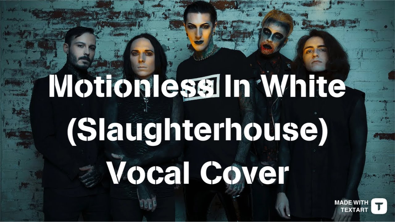 Motionless In White Slaughterhouse Metalhead Vocal Cover YouTube