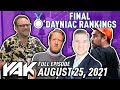 The Final O'Dayniac Rankings (SHOCKING) | The Yak 8-25-21